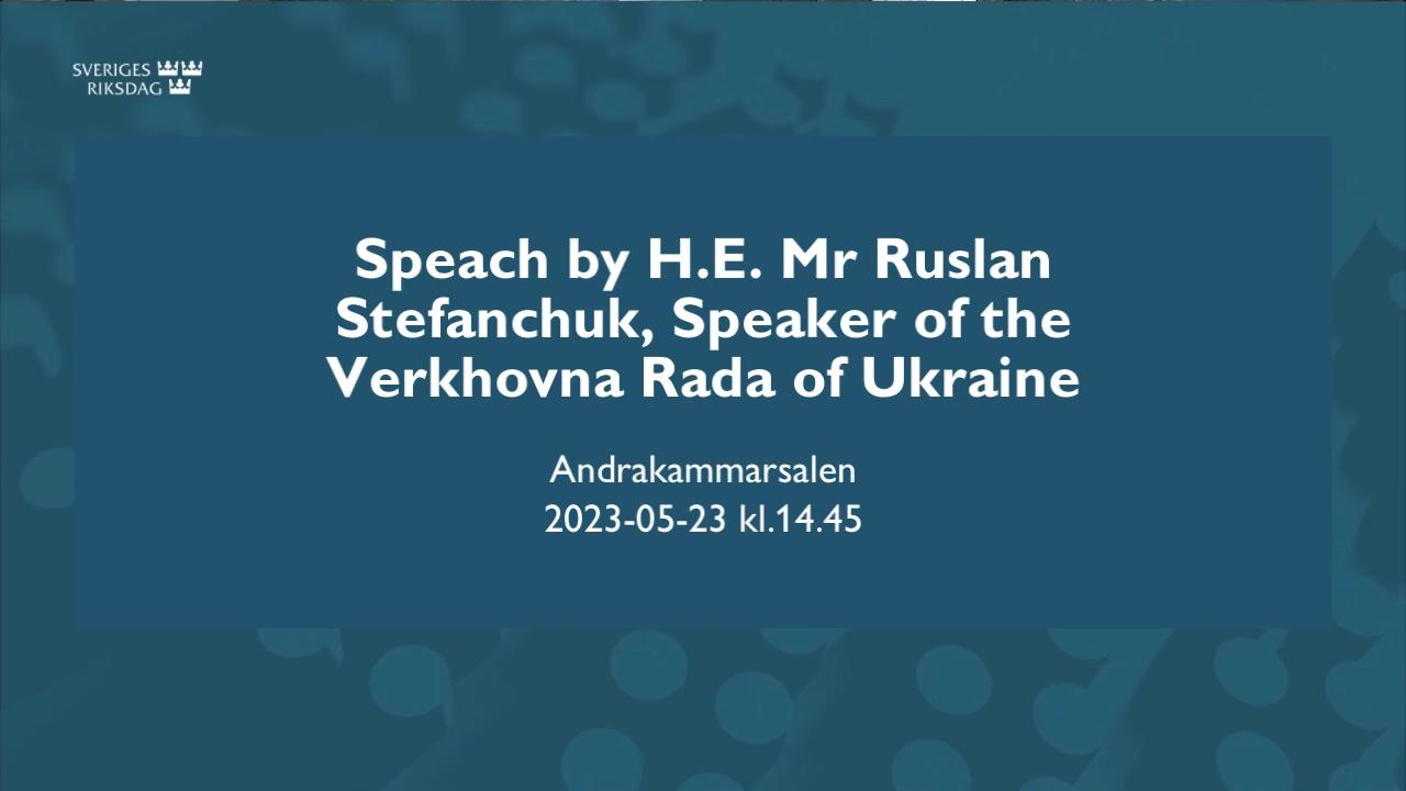 Stillbild från Besök, The Chairman of the Ukrainian Parliament Ruslan Stefanchuk to speak in the former Second Chamber