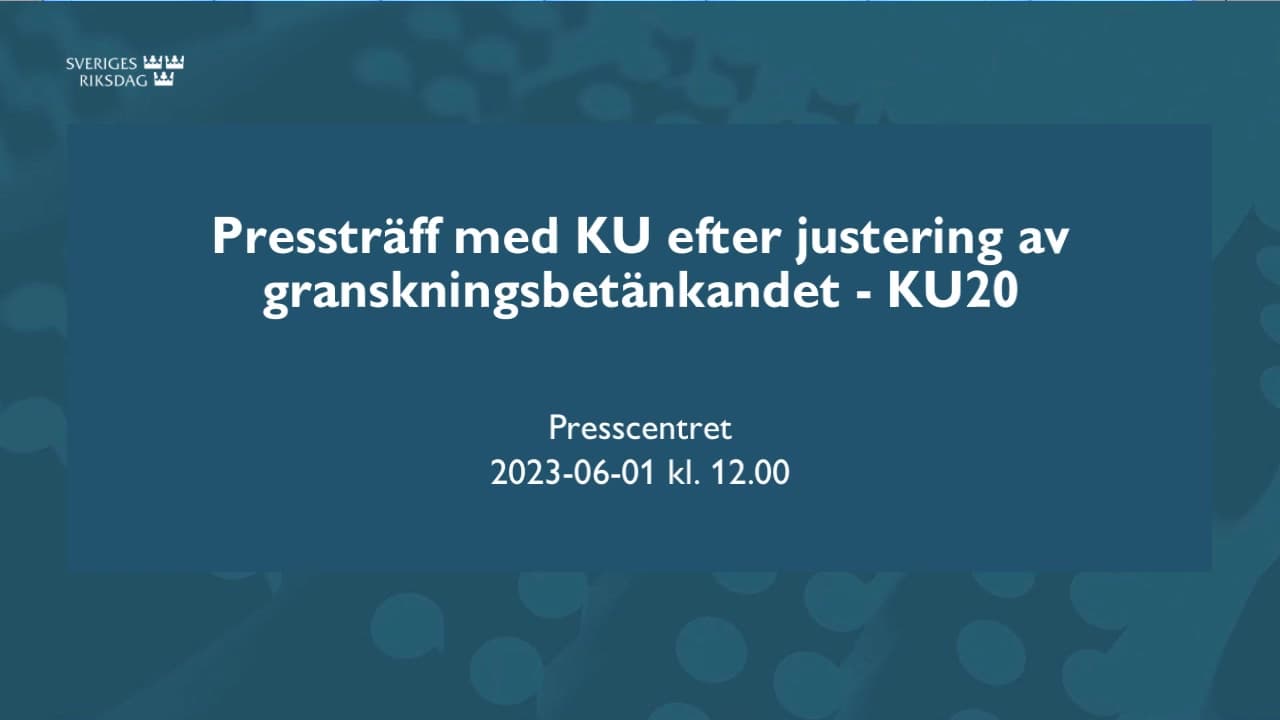 Stillbild från Presskonferens, Pressträff med KU efter justering av granskningsbetänkandet