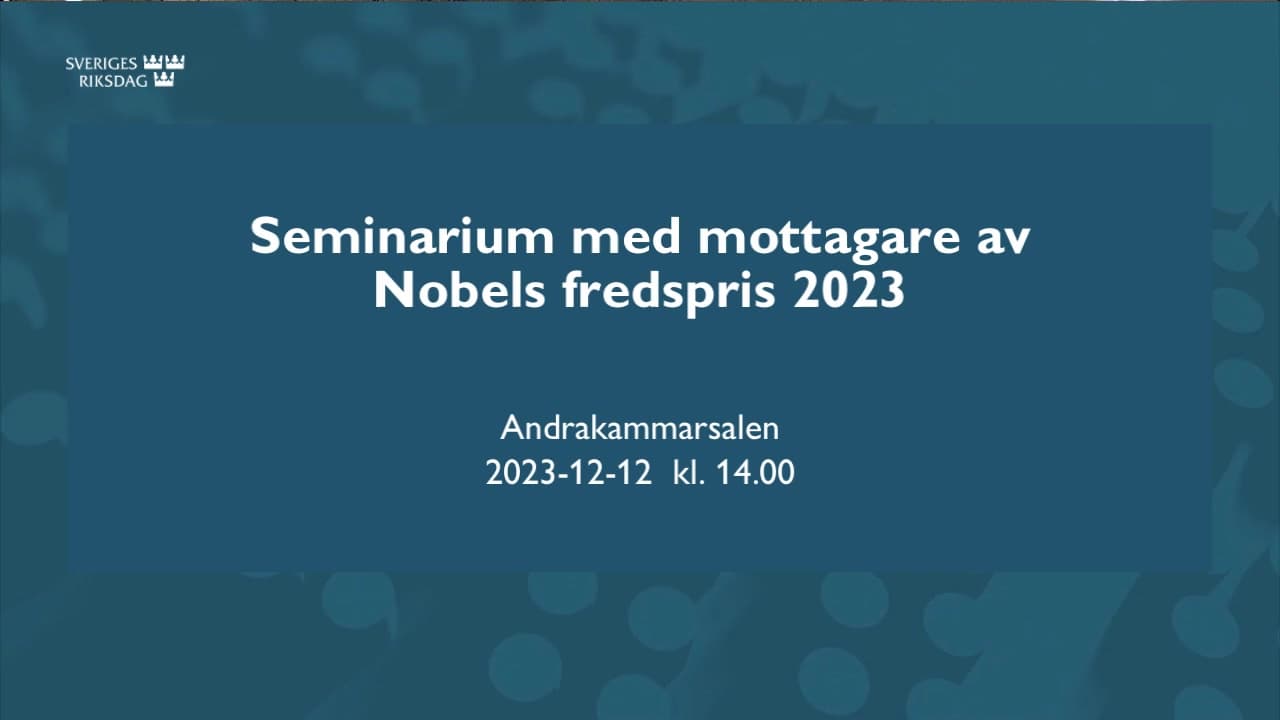 Stillbild från Öppet seminarium, Seminarium med mottagare av Nobels fredspris 2023 