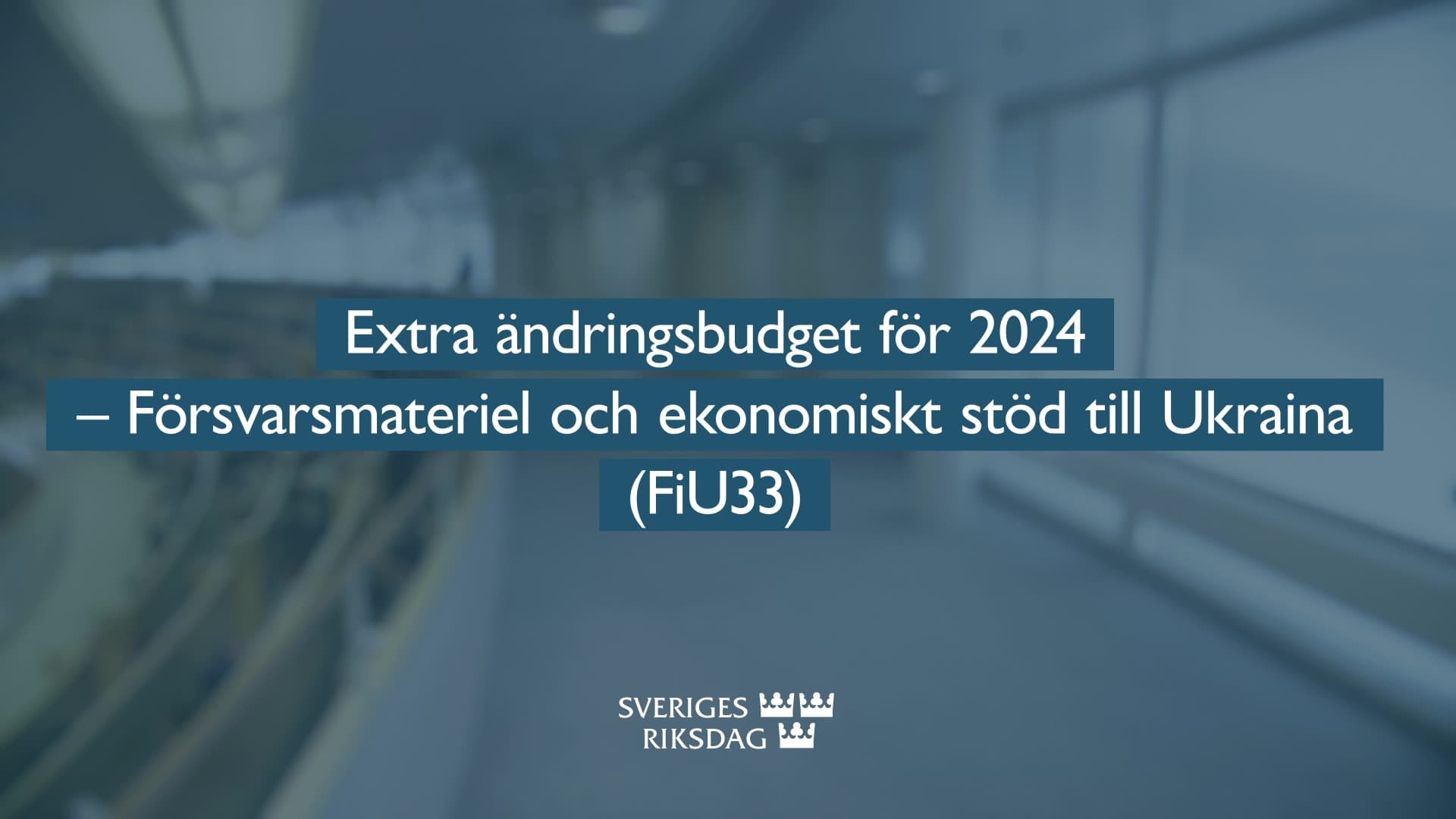 Stillbild från Beslut, Teckenspråkstolkat beslut: Extra ändringsbudget för 2024 - Försvarsmateriel och ekonomiskt stöd till Ukraina