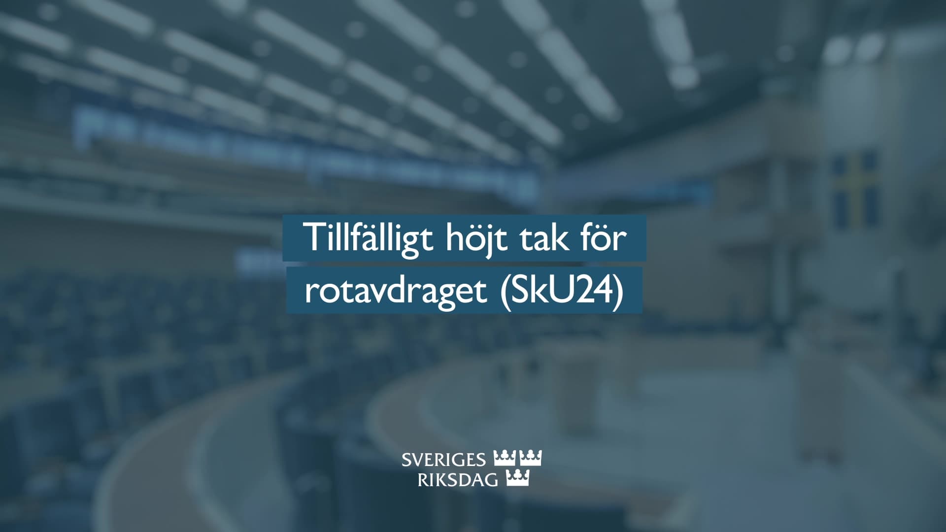 Stillbild från Beslut, Teckenspråkstolkat beslut: Tillfälligt höjt tak flr rotavdraget
