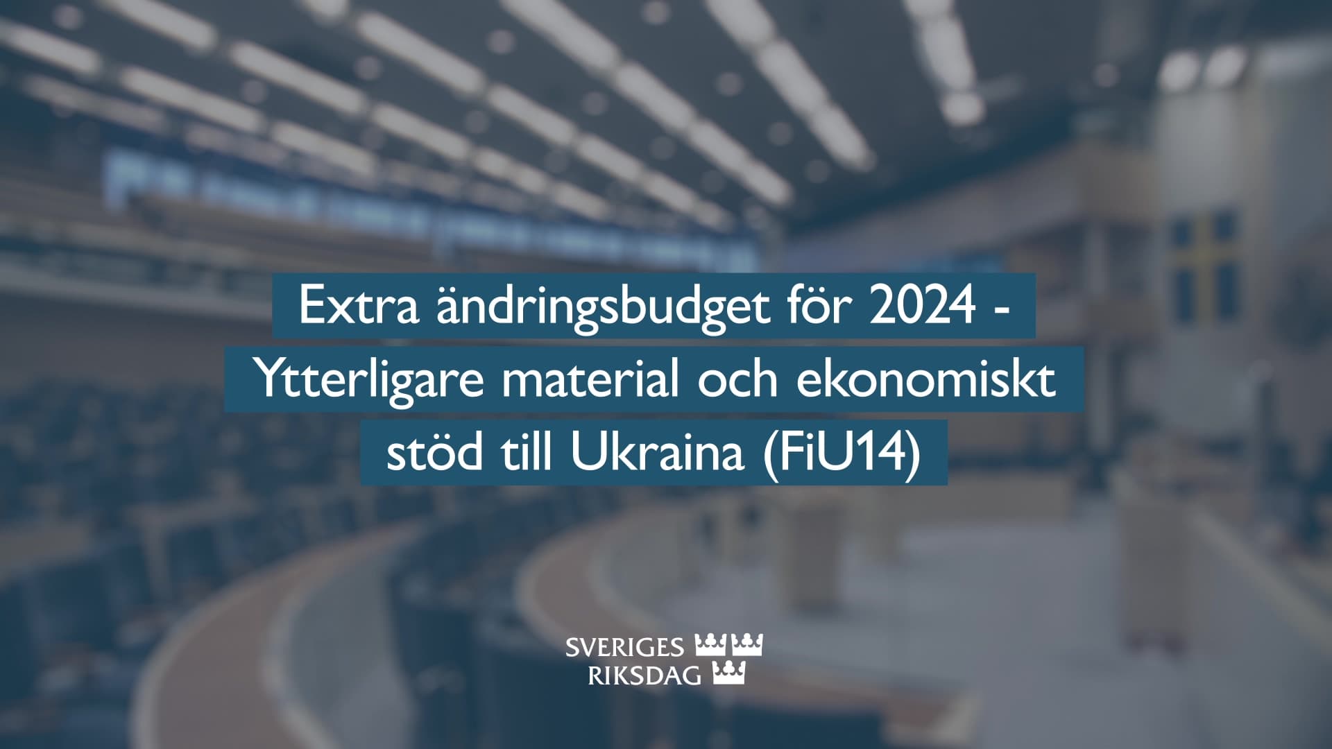 Stillbild från Beslut, Teckenspråkstolkat beslut: Extra ändringsbudget för 2024 - Ytterligare materiel och ekonomiskt stöd till Ukraina