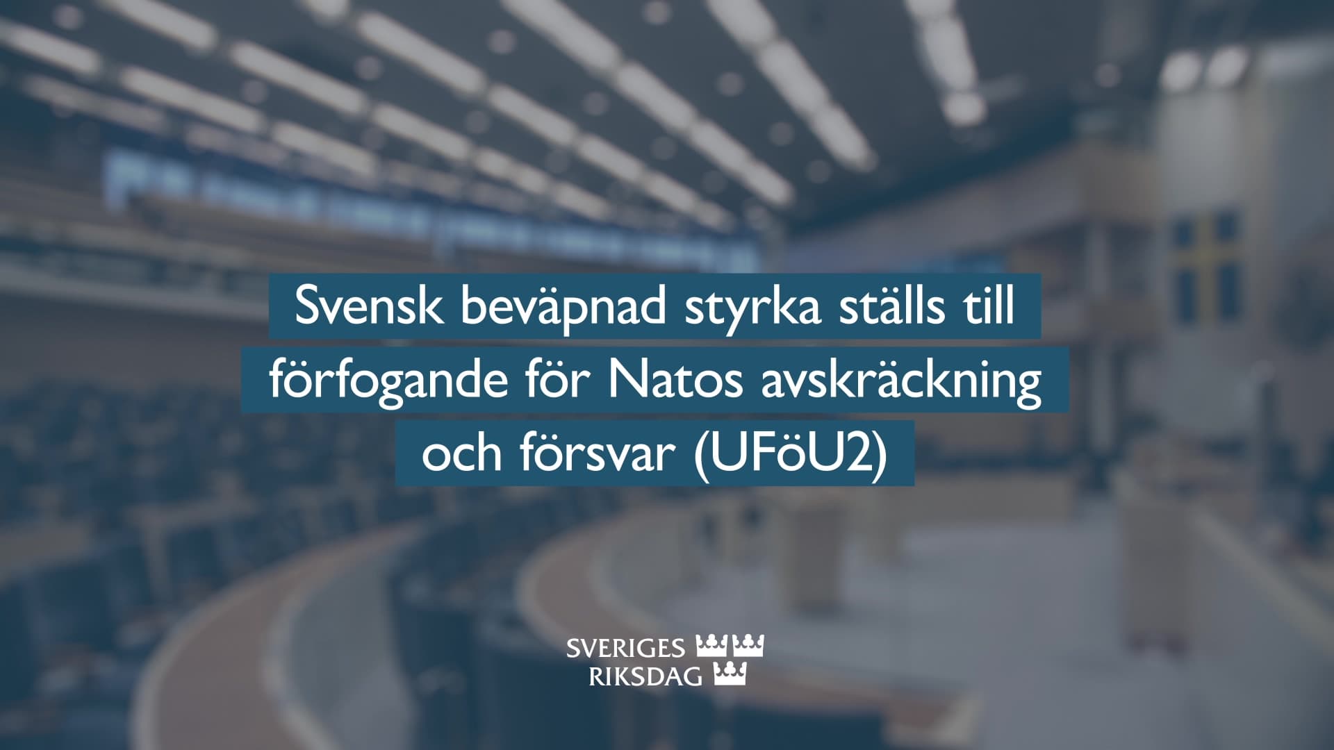 Stillbild från Beslut, Teckenspråkstolkat beslut: Svensk beväpnad styrka ställs till förfogande för Natos avskräckning och försvar