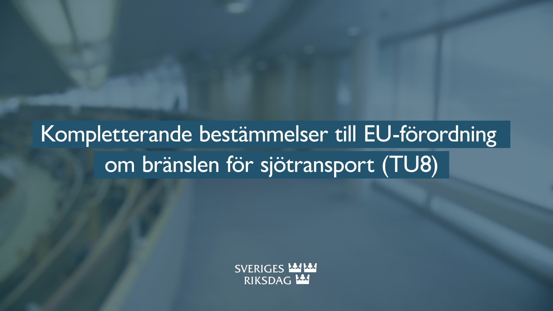 Stillbild från Beslut, Teckenspråkstolkat beslut: Kompletterande bestämmelser till EU-förordning om bränslen för sjötransport