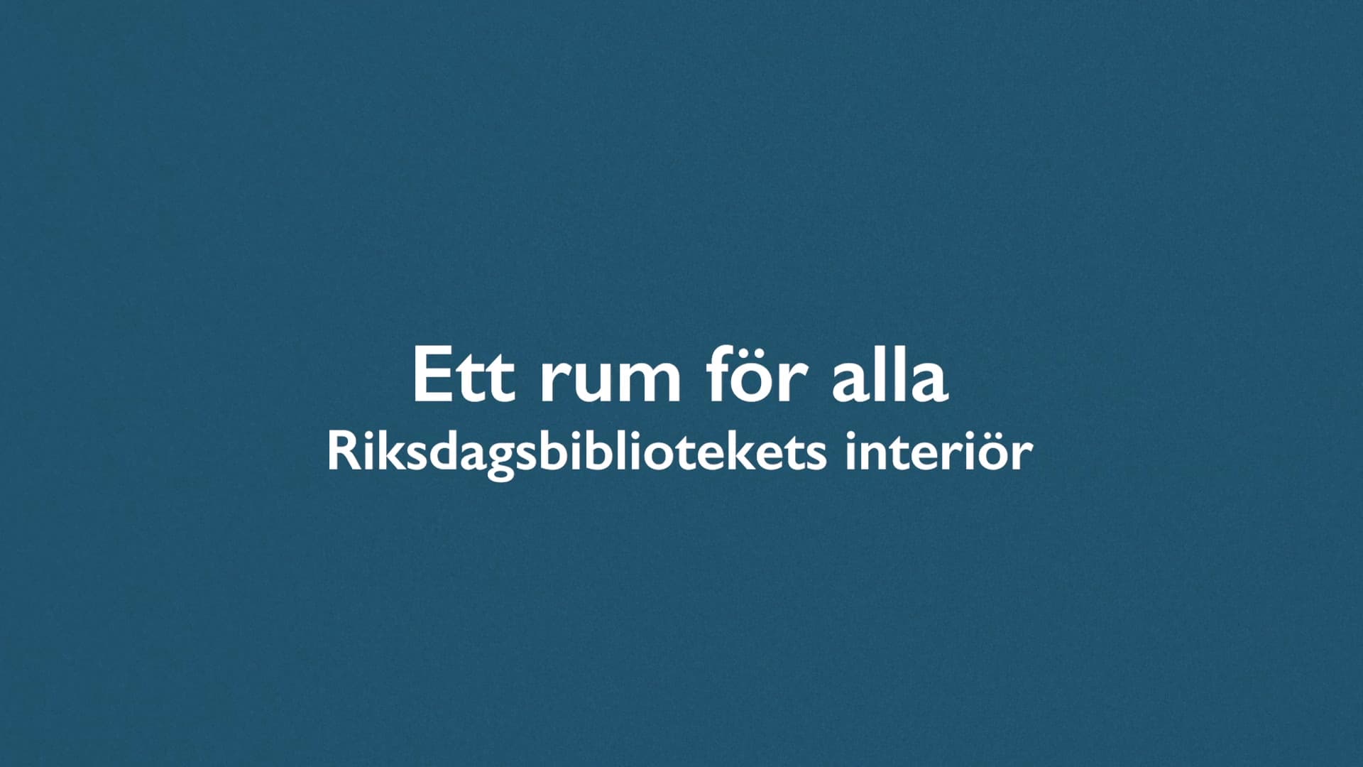 Stillbild från Filmer om riksdagen, Ett rum för alla - Riksdagsbibliotekets interiör