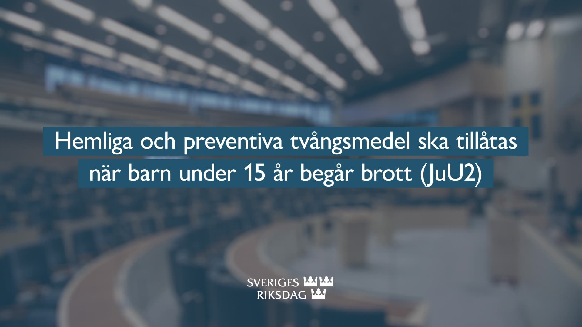 Stillbild från Beslut, Teckenspråkstolkat beslut: Hemliga och preventiva tvångsmedel ska tillåtas när barn under 15 år begår brott 