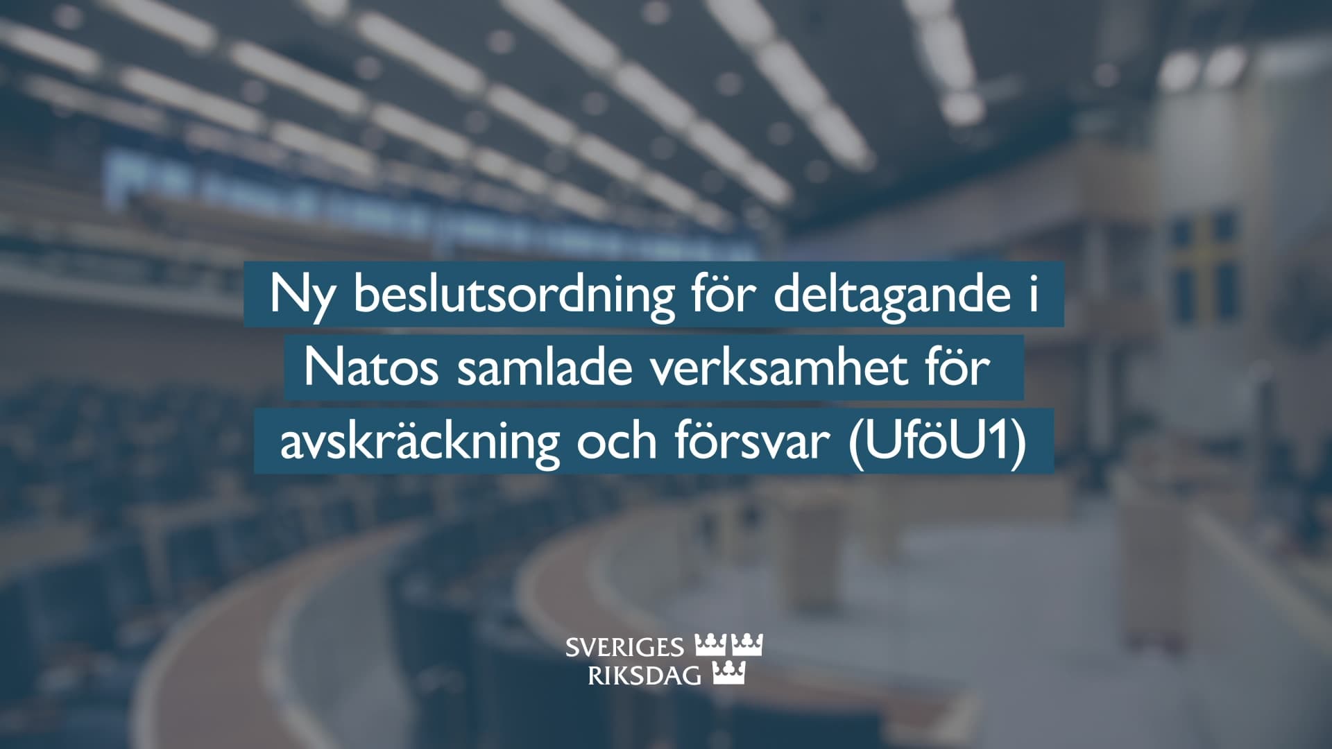 Stillbild från Beslut, Teckenspråkstolkat beslut: Ny beslutsordning för deltagande i Natos samlade verksamhet för avskräckning och försvar