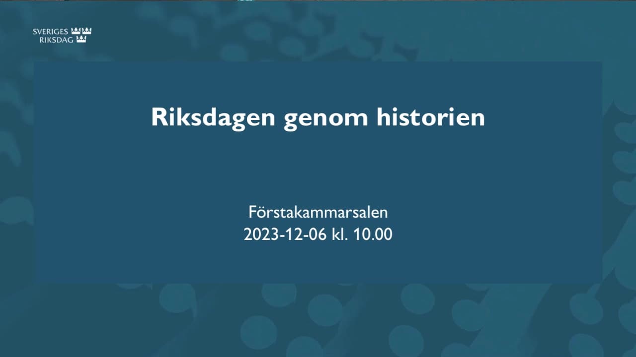 Stillbild från Öppet seminarium, Seminarium: Riksdagen genom historien - förändrad roll och utveckling